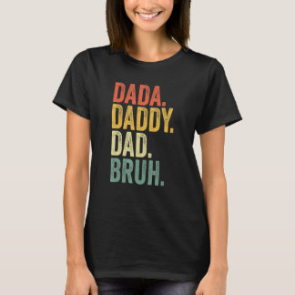 Vaderdag Dada papa Bruh T-shirt