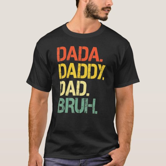 Vaderdag Dada papa Papa Bruh Happy Vader's Da T-shirt (Voorkant)