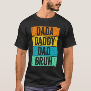 Vaderdag Dada papa Papa Bruh Retro Mannen T-shirt