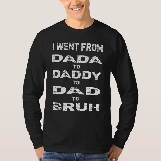Vaderdag dat ik van Dada naar papa ging... T-shirt (Voorkant)