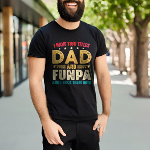 Vaderdag Funny Ik heb twee titels Pap en Funpa T-shirt