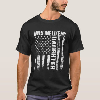 Vaderdag Geweldige als mijn dochter met ons Amer T-shirt