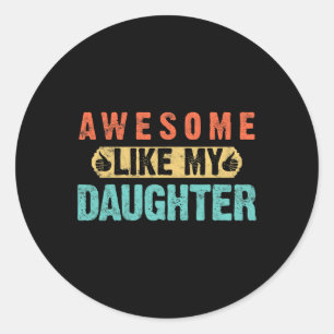 Vaderdag Geweldige zoals mijn dochter voor papa Ronde Sticker
