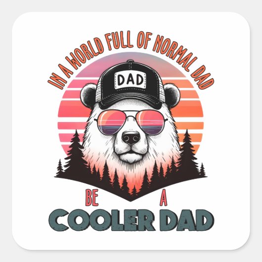 Vaderdag Gift | Wees een koelere vader Vierkante Sticker (Voorkant)