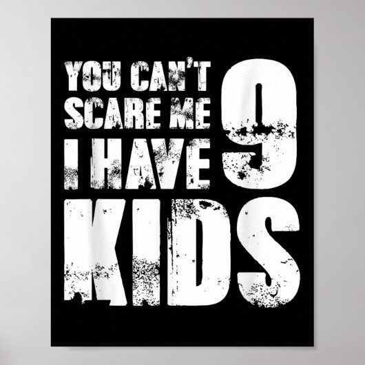 Vaderdag grap fun You Can´t E Me Ik Heb 9 Kinderen Poster (Voorkant)