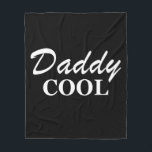vaderdag grappige geschenken ideeën fleece deken<br><div class="desc">Cool Daddy is een origineel en grappig gezegde ontwerp met geweldige typografie lettertype belettering is een geweldig verjaardags- en vaderdag cadeau-idee voor iedereen gewaardeerd, speciaal, moedig, geweldig en one-of-a-kind vaders, echtgenoten en vaders! Het beste geweldige en leuke vakantie cadeau voor je geweldige vader. Dit ontwerp past ook op tijd voor...</div>