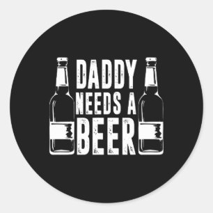 Vaderdag Grappige Vader Heeft Een Bier Nodig  Ronde Sticker