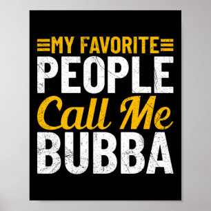 Vaderdag Humor Mijn favoriete mensen noemen me Bub Poster