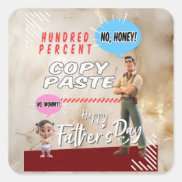 Vaderdag - Hundred Percent Copy Paste Vierkante Sticker