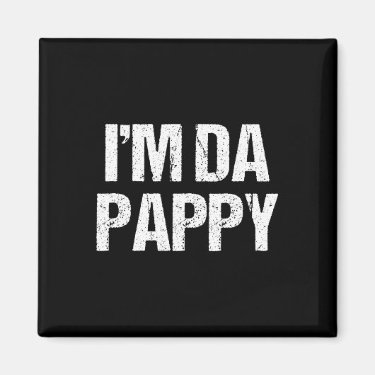 Vaderdag Ik ben Da Pappy T-shirts Grootpappy Vader Magneet (Voorkant)