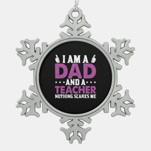 Vaderdag Ik ben vader en leraar Tin Sneeuwvlok Ornament (Voorkant)