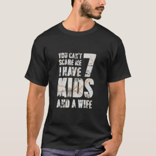 Vaderdag Ik heb 7 Kinder en een vrouw Papa Poppen  T-shirt