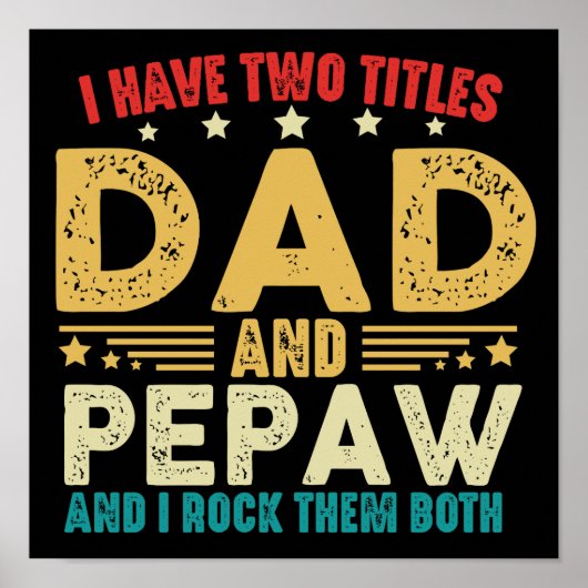 Vaderdag Ik heb twee titels Pap en Pepaw Funny Poster (Voorkant)