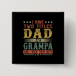 Vaderdag   Ik heb twee titels: papa en Grampa Vierkante Button 5,1 Cm