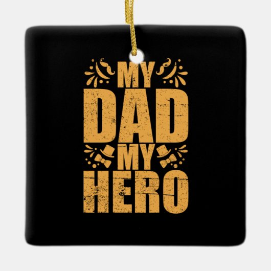 Vaderdag Mijn vader Mijn Hero Keramisch Ornament (Voorkant)