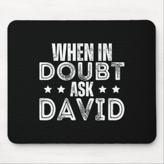 Vaderdag naam David Als je twijfelt vraag David  Muismat