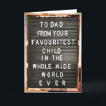 Vaderdag| PAP| Favoriete kind| birthday Kaart<br><div class="desc">Laat je vader weten dat hij een kaart heeft van zijn favoriete kind in de hele wereld ooit. En als je iets bent zoals ik en mijn broer of zus, zul je er allebei een hebben, tenslotte zou vader niet echt favorieten moeten hebben. Moet hij?</div>