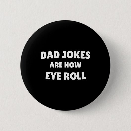Vaderdag papa grappen zijn hoe de ogen rollen  ronde button 5,7 cm (Voorkant)