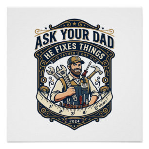 Vaderdag Reparatie Papa T-shirt Vraag je vader of Perfect Poster