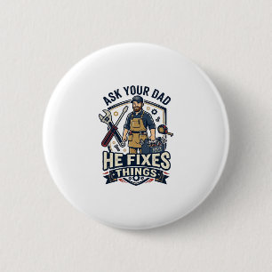Vaderdag Reparatie Papa T-shirt Vraag je vader of  Ronde Button 5,7 Cm