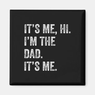 Vaderdag Shirt Funny It It Me Hi I&# M De Vader I Magneet