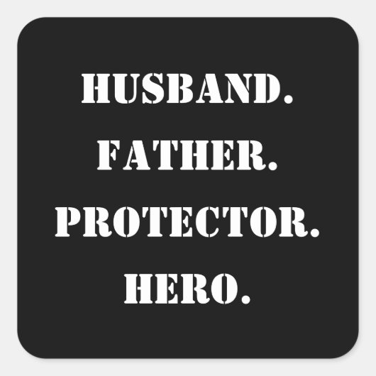 Vaderdag Stencil Husband Father Protector Hero Vierkante Sticker (Voorkant)