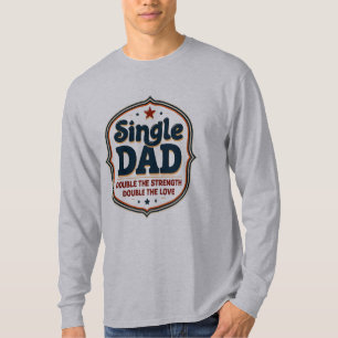 Vaderdag stijl badge "Single Dad" T-shirt