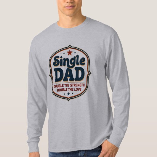 Vaderdag stijl badge "Single Dad" T-shirt (Voorkant)
