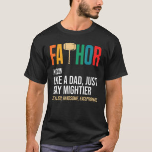 Vaderdag Thor   Fathor Als Een Vader Maar Dan Veel T-shirt