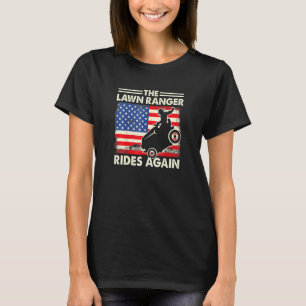 Vaderdag Tuinieren De Lawn Ranger Rijdt Opnieuw T-shirt