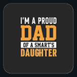 Vaderdag vader van een slimme dochter vierkante sticker<br><div class="desc">Vaderdag vader van een slimme dochter</div>