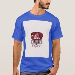 Vaderdag zal je vragen om mijn vader te zijn elke  t-shirt