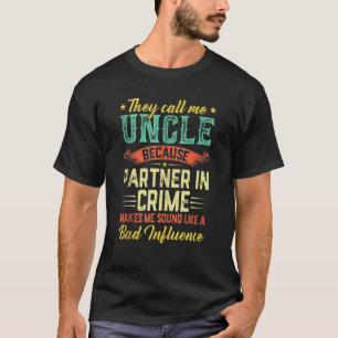 Vaderdag ze noemen me oom partner in misdaad t-shirt
