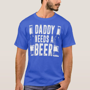 Vaders Dag Funny Papa heeft een biertje 1 nodig T-shirt