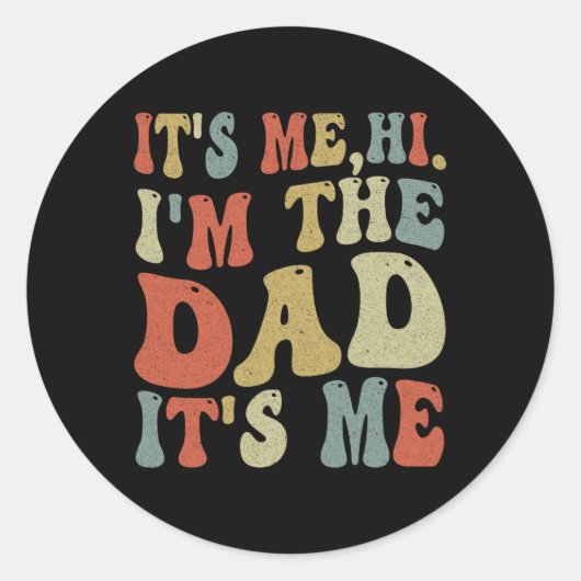 Vaders Dag is mij Hi I &#; m de vader Het &#; Ronde Sticker (Voorkant)