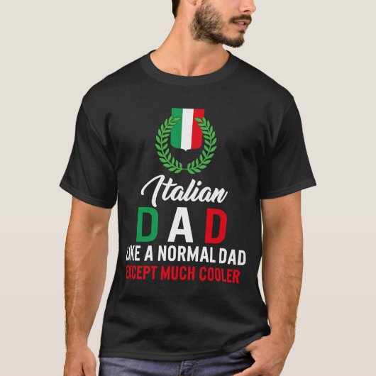 Vaders Dag Italiaanse vader als een normale vader T-shirt (Voorkant)