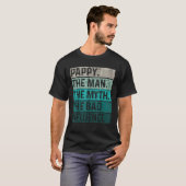 Vader's Day Pappy Gift Het Man De Mythe De Slechte T-shirt (Voorkant volledig)