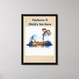Vaders: De 1e Held van een kind Canvas Afdruk