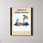 Vaders: De 1e Held van een kind Canvas Afdruk (Voorkant)