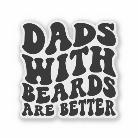 Vaders met baarden zijn beter, grappige vader sticker (Voorkant)