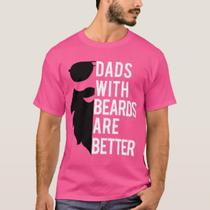 Vaders met baarden zijn beter T-shirt - Cool Beard