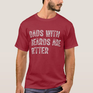 Vaders met baarden zijn beter , Vaderdag T-shirt