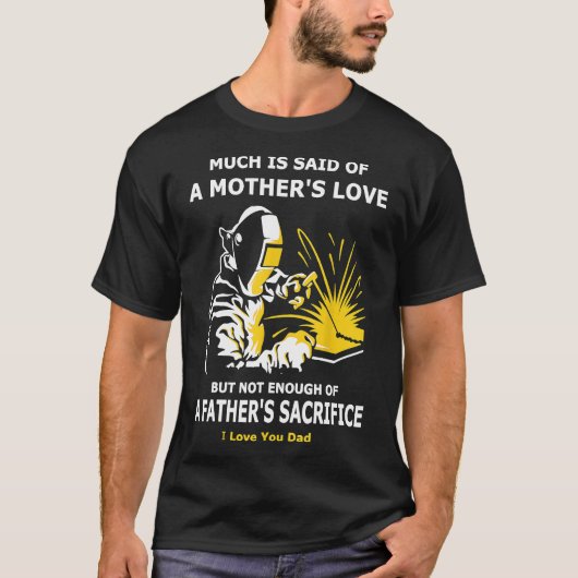 Vader's Sacrifice Welding Gift 4 lasser Papa Manne T-shirt (Voorkant)