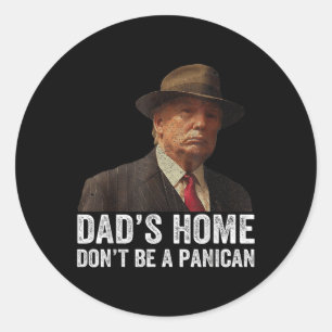 Vaders thuis zijn geen grappige Panicaanse Trump-v Ronde Sticker