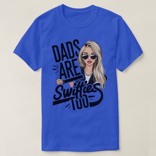 Vaders zijn Swifties Too Funny Fathers Day 1 T-shirt (Design voorkant)