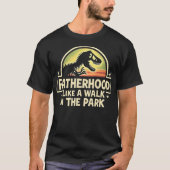vaderschap als een wandeling in het park t-shirt (Voorkant)