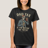 Vaderschap belasting als kopen grappige vadersdag t-shirt (Voorkant)