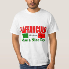 Vaffanculo is Italiaans voor een fijne dag! T-shir T-shirt