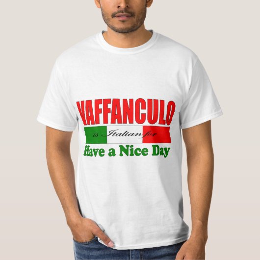 Vaffanculo is Italiaans voor een fijne dag! T-shir T-shirt (Voorkant)