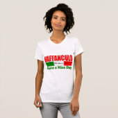 Vaffanculo is Italiaans voor een fijne dag! T-shir T-shirt (Voorkant volledig)